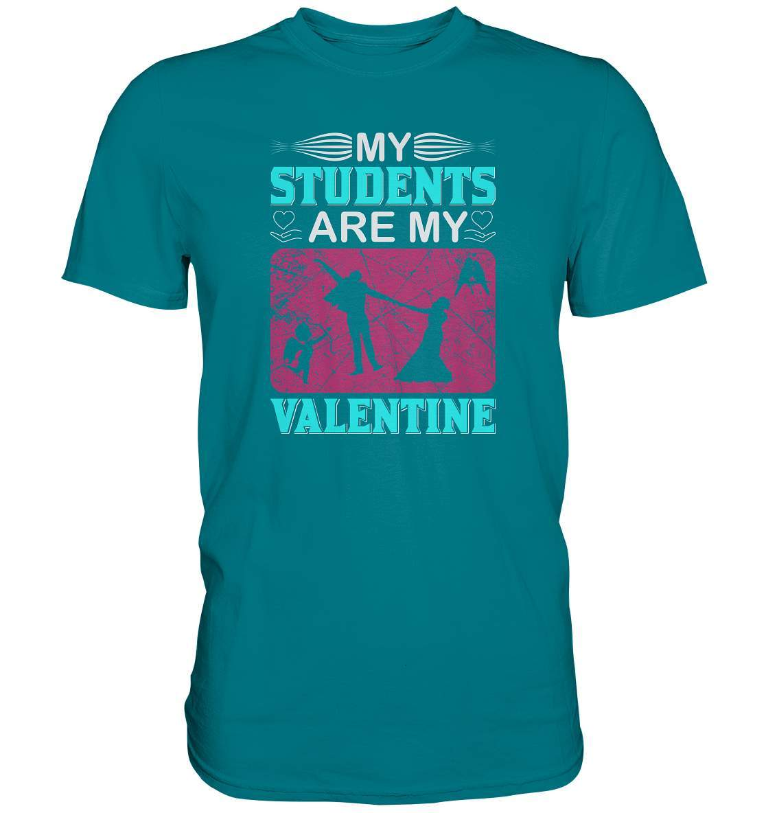 Valentinstag My Students are my Valentine - Premium Shirt-14 Februar,Anti Valentinstag,be my valentine,frisch verliebt,für verliebte,große Liebe,lover,My Students are my Valentine,tag der verliebten,valentines day,Valentinstag,Valentinstag Geschenk,Valentinstag Ideen