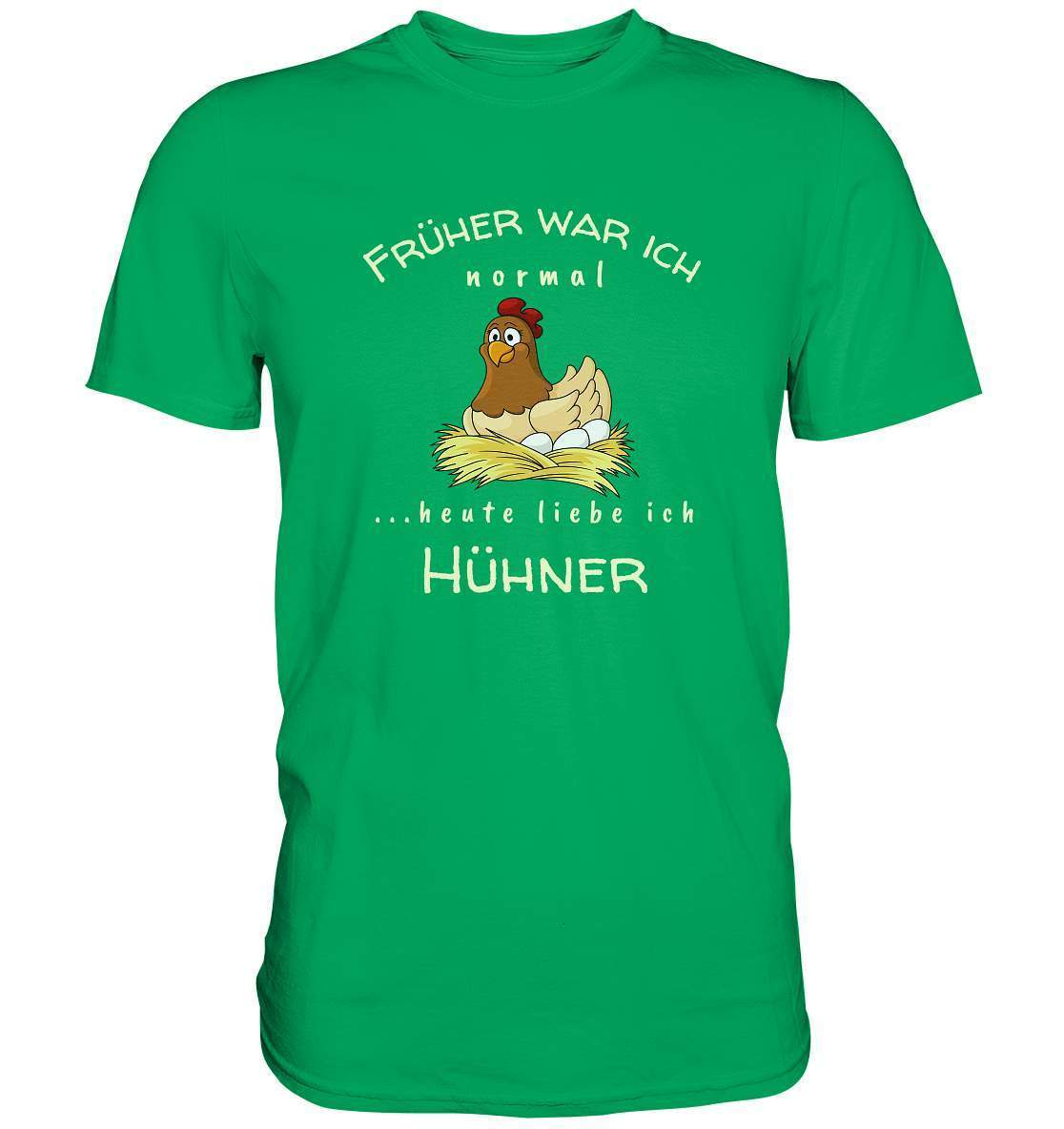 Früher war ich normal heute liebe Ich Hühner- Bauer Geschenk - Premium Shirt-bauer,geflügel,geflügelverein,Geschenk,geschenkidee,hahn,hobbyzucht,hobbyzüchter,hunh,hähnchen,hähne,hühnchen,hühner,hühnerfarm,hühnerstall,hühnerzüchter,landwirt,verrücktes Huhn