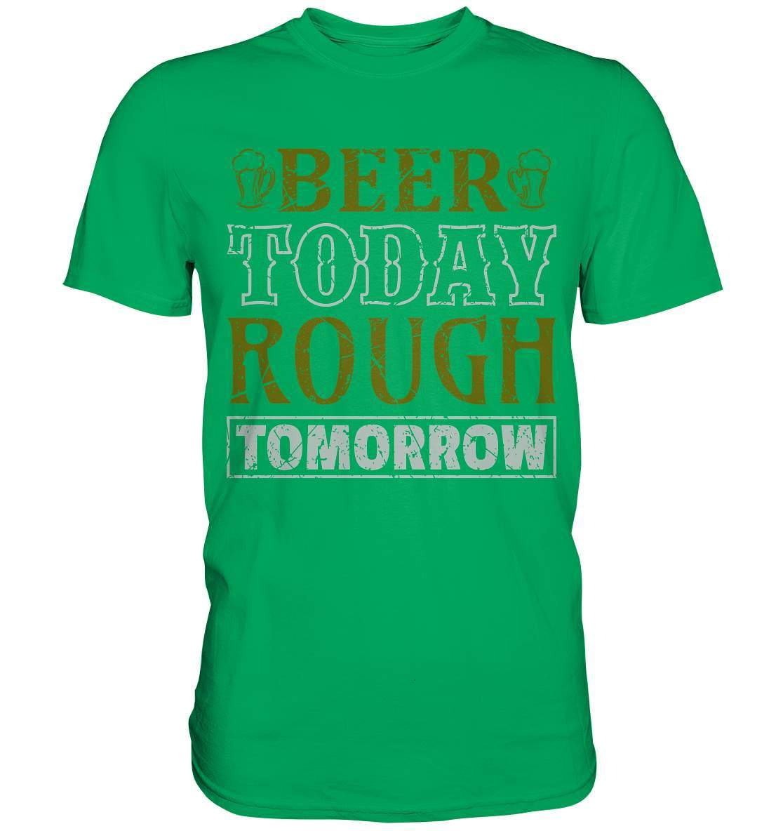 St. Patricks Day Outfit für den irischen Nationalfeiertag - Beer today rough tomorrow - Premium Shirt-day saint patrick,feiertag in Irland,greenbeer,heilige st patrick,irischer Feiertag,kleeblatt st patricks day,Sankt Patrick day,sankt patrick day 2022,sankt patricks tag,sankt patriks day,st patrick irland,st patricks day,thanks patrick day