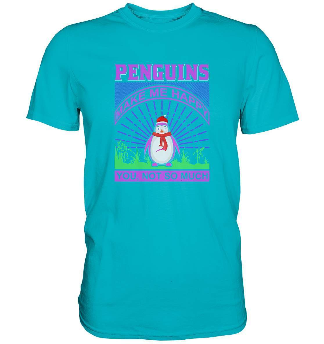 Pinguin Penguins make me happy You, not so much - Premium Shirt-bild pinguin,humboldt pinguin,Penguins make me happy You,pinguin,Pinguin Bild,pinguin clipart,pinguin comic,pinguin druck,pinguin shirt,pinguin t-shirt,plitsch platsch pinguin