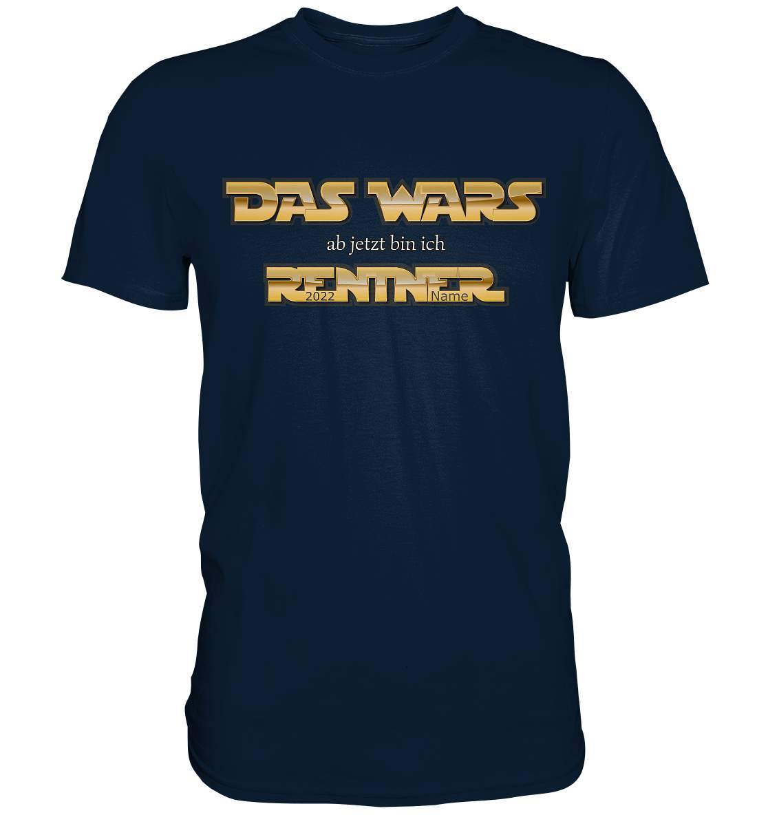 Das Wars ab jetzt bin ich Rentner Ruhestand Rente Arbeitsende - Premium Shirt-arbeit,arbeitsende,Ausstand,Ausstand T-Shirt,Ausstandsgeschenk,familie,geschenk,grossvater,rente,rentner geschenk,Rentner T-Shirt,ruhestand