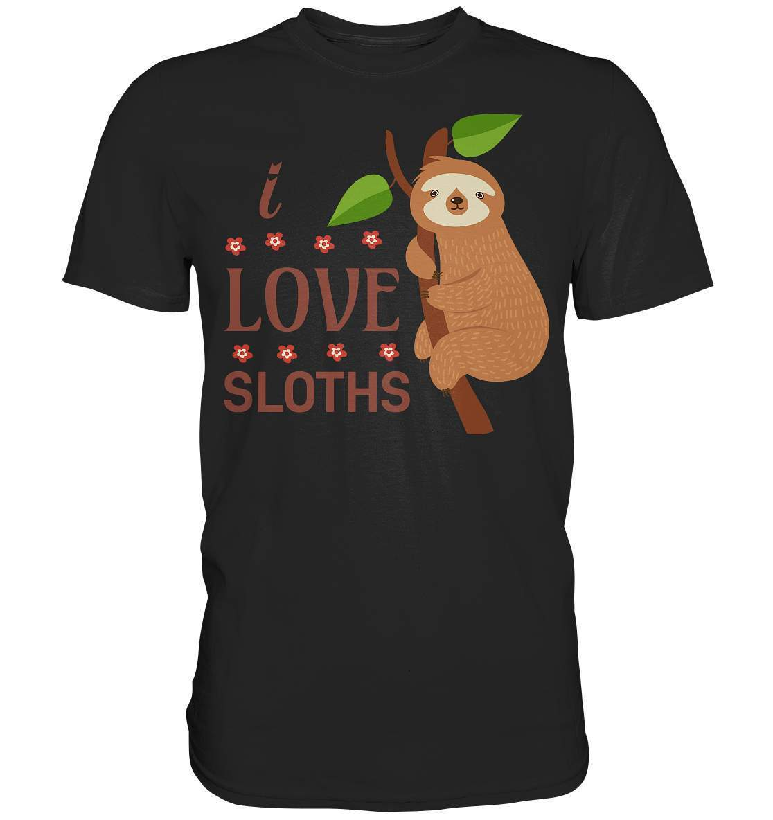 Faultier I Love Sloths - Premium Shirt-3 finger faultier,3 zehen faultier,das faultier,ein faultier,faul,Faultier,faultier shirt,faultier t shirt damen,faultierfarm,faultiermotiv,I Love Sloths,riesenfaultier,t-shirt mit faultier