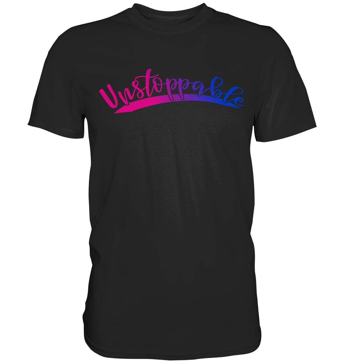 Unstoppable nicht zu stoppen - Premium Shirt-dran bleiben,durchhalten,kampf,kämpfer,motivation,nicht zu stoppen,niemals augeben,stark bleiben,stark sein,stätke,tapferheit,unaufhaltbar,unstoppable