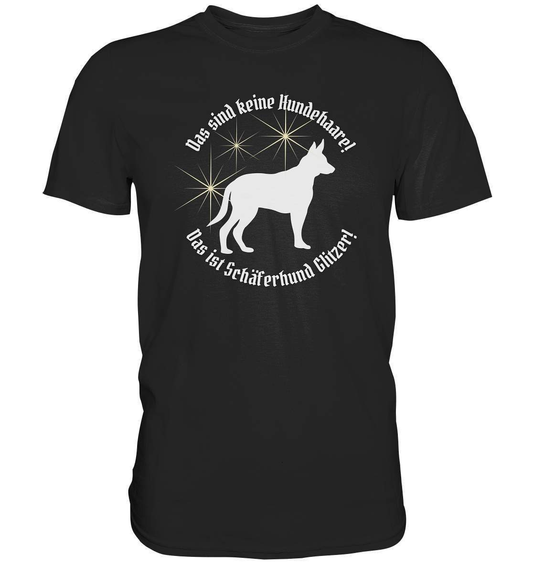 Das sind Keine Hundehaare das ist Glitzer - Schäferhund - Premium Shirt-auf den hund gekommen,dog,freude,geburtstgasgeschenk,geschenkidee,humor,hund,hundebesitzer,hundefan,hundehalter,hundeliebhaber,hundeshirt,spaß