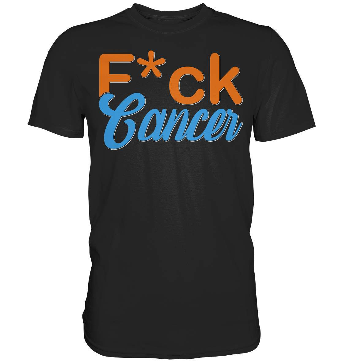 Fuck Cancer - Krebs Brustkrebs Lungenkrebs F*ck Cancer - Premium Shirt-blutkrebs,brustkrebs,chemotherapie,darmkrebs,F*ck cancer,hautkrebs,heilung,hoffnung,kampf gegen krebs,Krebs,leukemie,Scheiß auf Krebs