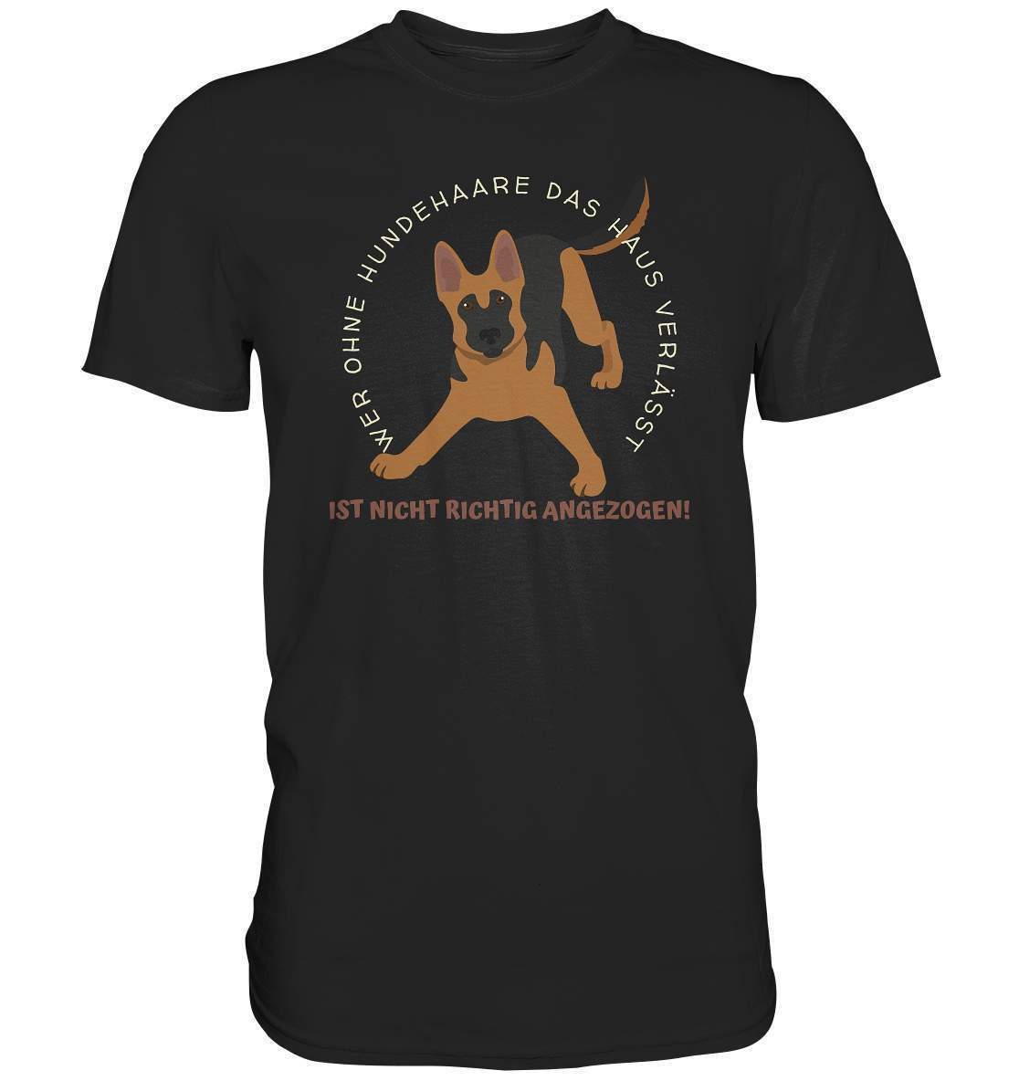 Ohne Hundehaare bist du nicht richtig angezogen - Schäferhund - Premium Shirt-auf den hund gekommen,dog,freude,geburtstgasgeschenk,Geschenk,geschenkidee,humor,hund,hundebesitzer,hundefan,hundehaare,hundehalter,hundeliebhaber,hundeshirt,spaß