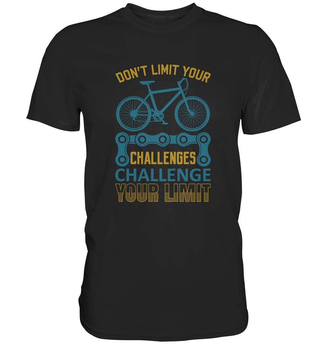 Fahrrad Don't limit your Challenges Challenge your Limit - Premium Shirt-bike,bike damen,Don't limit your Challenges Challenge your Limit,e-bike trekking,fahrrad,fahrrad damen,fahrrad einfach,fahrrad fahren,fahrrad herren,fahrrad test,fahrradbekleidung,fahrradtour,mountainbike