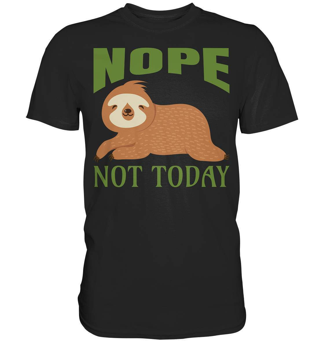 Faultier Nope not Today - Premium Shirt-3 finger faultier,3 zehen faultier,das faultier,ein faultier,faul,Faultier,faultier shirt,faultier t shirt damen,faultierfarm,faultiermotiv,Nope not Today,riesenfaultier,t-shirt mit faultier