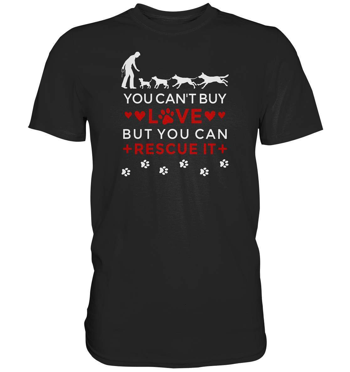 You can't buy love but you can rescue it - Hundefreunde - Premium Shirt-auf den hund gekommen,dog,freude,geburtstgasgeschenk,Geschenk,geschenkidee,humor,hund,hundebesitzer,hundefan,hundehalter,hundeliebhaber,hunderettung,hundeshirt,spaß,tierrettung