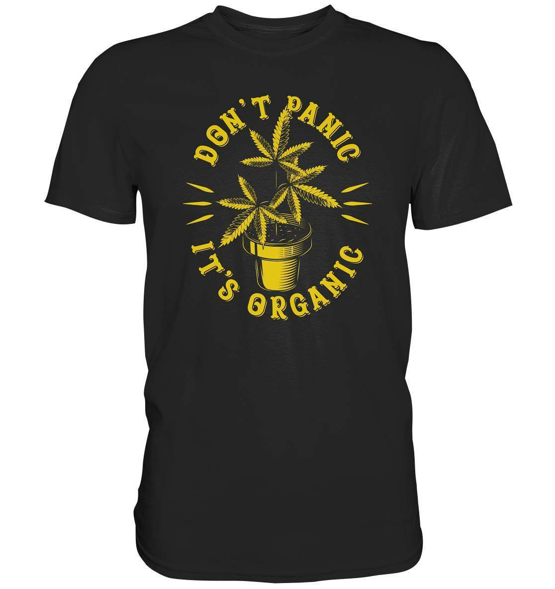 Don't Panic It's Organic - Cannabis Weed Motiv - Premium Shirt-bong rauchen,cannabis,cannabis legalisierung,chillen,dampfen,dont panic ist organic,entspannen,fun shirt,gras rauchen,kiffen,medizin,rauchen,weed