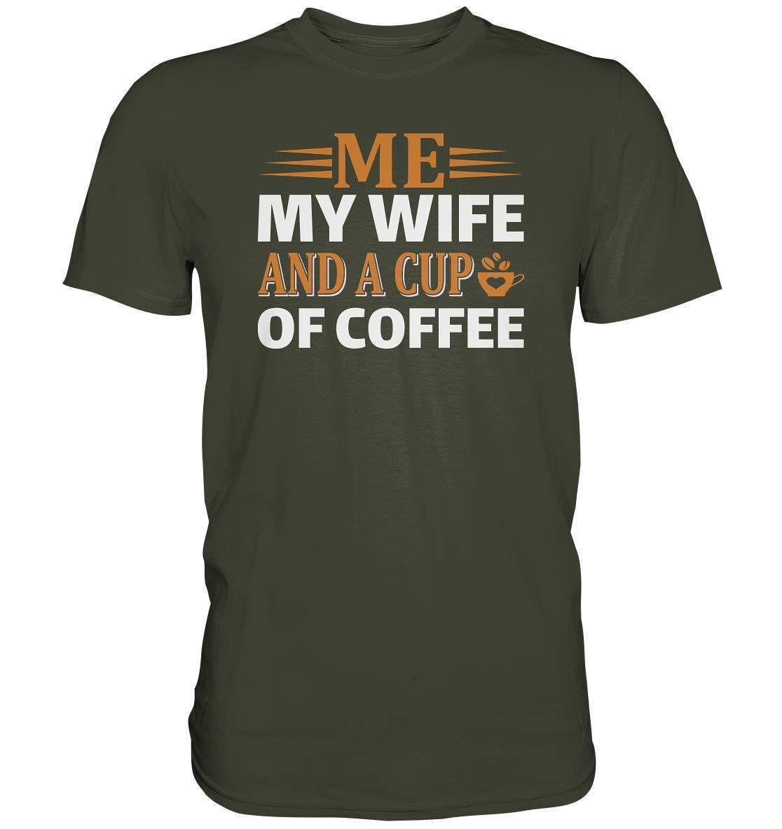 Kaffee Me My Wife and a Cup of Coffee Kaffeeliebhaber - Premium Shirt-coffee t shirt,espresso t shirt,Frühaufsteher,geschenke für kaffeeliebhaber,i like coffee t shirt,kaffee,kaffeejunkie,Kaffeekanne,kaffeeliebhaber geschenk,kaffeesüchtig,langschläfer,Me My Wife and a Cup of Coffee,Morgenmuffel