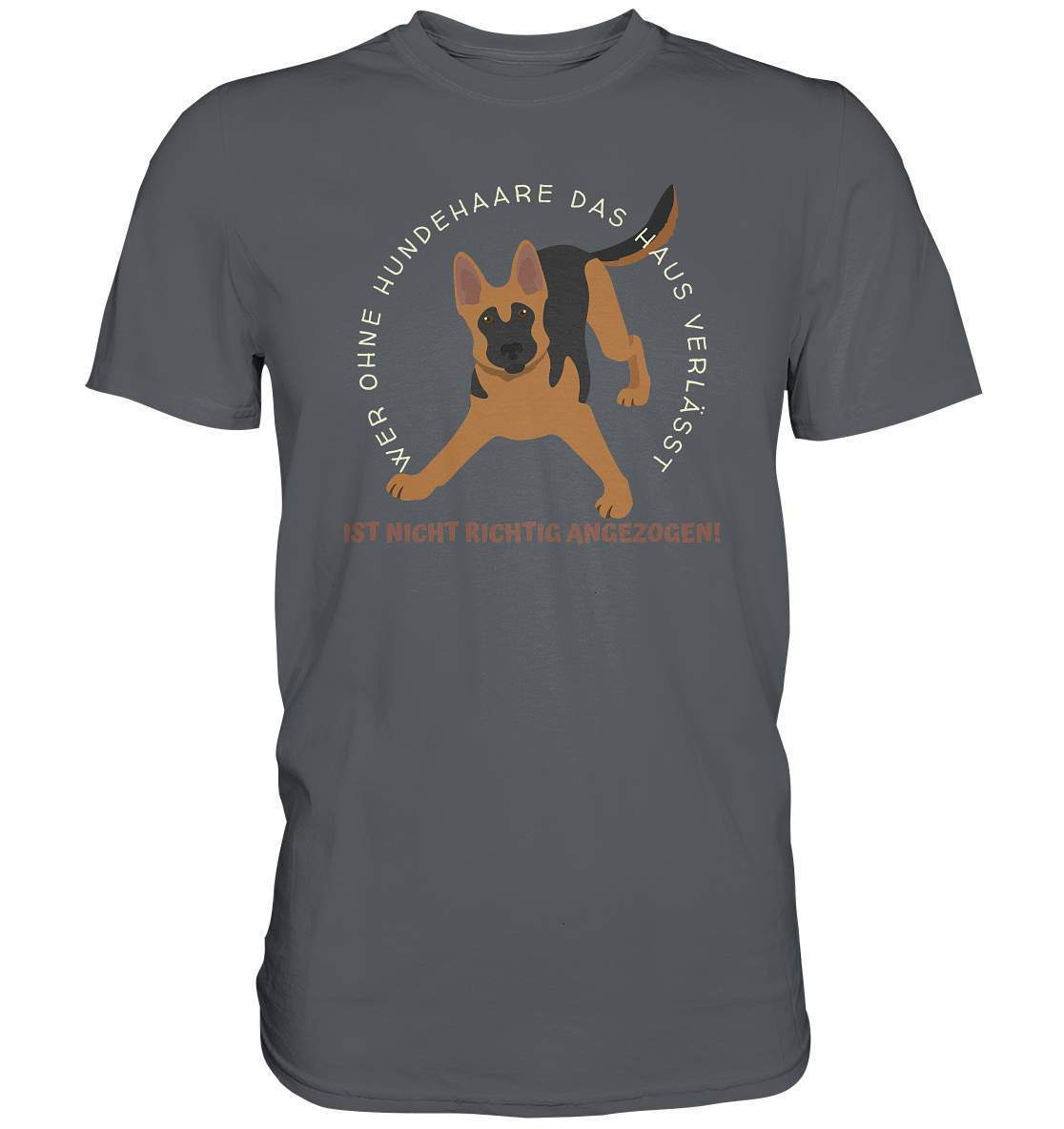 Ohne Hundehaare bist du nicht richtig angezogen - Schäferhund - Premium Shirt-auf den hund gekommen,dog,freude,geburtstgasgeschenk,Geschenk,geschenkidee,humor,hund,hundebesitzer,hundefan,hundehaare,hundehalter,hundeliebhaber,hundeshirt,spaß