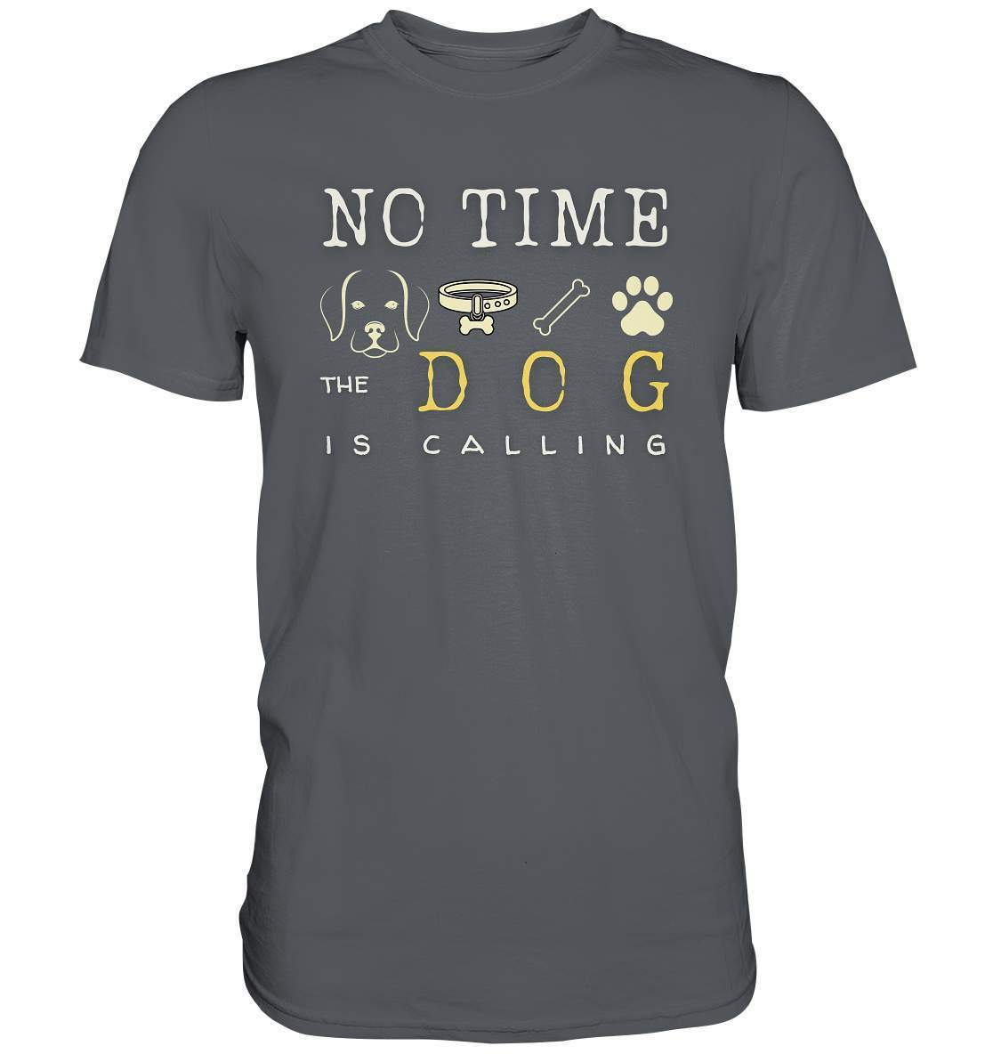 No Time the Dog is Calling - für Hundeliebhaber - Premium Shirt-auf den hund gekommen,dog,freude,geburtstgasgeschenk,geschenkidee,humor,hund,hundebesitzer,hundefan,hundehalter,hundeliebhaber,hundeshirt,spaß