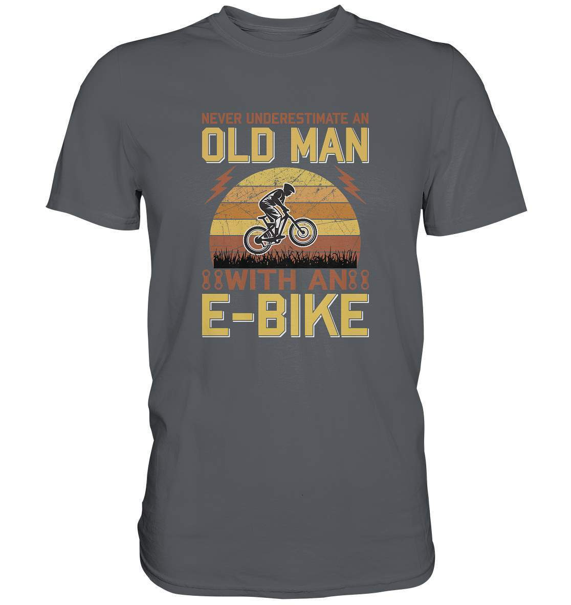 Fahrrad E-Bike Never underestimate an old Man with an E-Bike - Premium Shirt-downhill,Fahrrad,fahrradbekleidung,fahrradbekleidung damen,fahrradbekleidung herren,Fahrradfahrer,geschenk für radfahrer,leidenschaft,Mountain Bike,Never underestimate an old Man,Radfahrer,radfahrer nebeneinander,xxl fahrrad