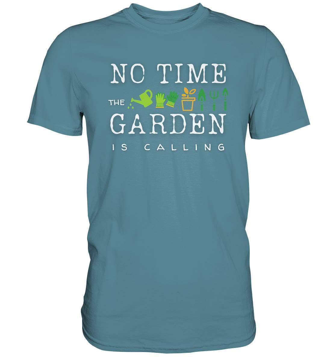 No Time the Garden is calling - Beruftsgärtner Hobbygärtner - Premium Shirt-funshirt,gartenhelfer,gartenleidenschaft,gartenoutfit,gärtner,gärtnerliebe,landschaftsgärner. gartenausrüstung,landschaftsgärtner