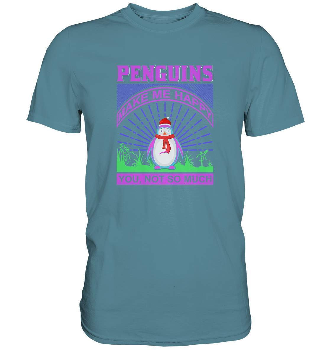 Pinguin Penguins make me happy You, not so much - Premium Shirt-bild pinguin,humboldt pinguin,Penguins make me happy You,pinguin,Pinguin Bild,pinguin clipart,pinguin comic,pinguin druck,pinguin shirt,pinguin t-shirt,plitsch platsch pinguin