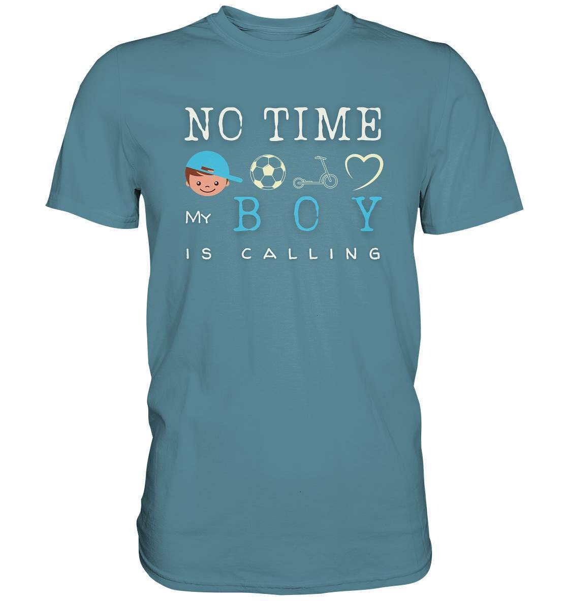 No Time My Boy is Calling - für den stolzen Papa - Premium Shirt-baby shower,baby shower party,du wirst papa,es wird ein junge,für Mama,für Papa,geschenk,geschenkidee,junge,kleiner junge,mama shirt,my boy,papa shirt,team blau,team rosa,überraschung