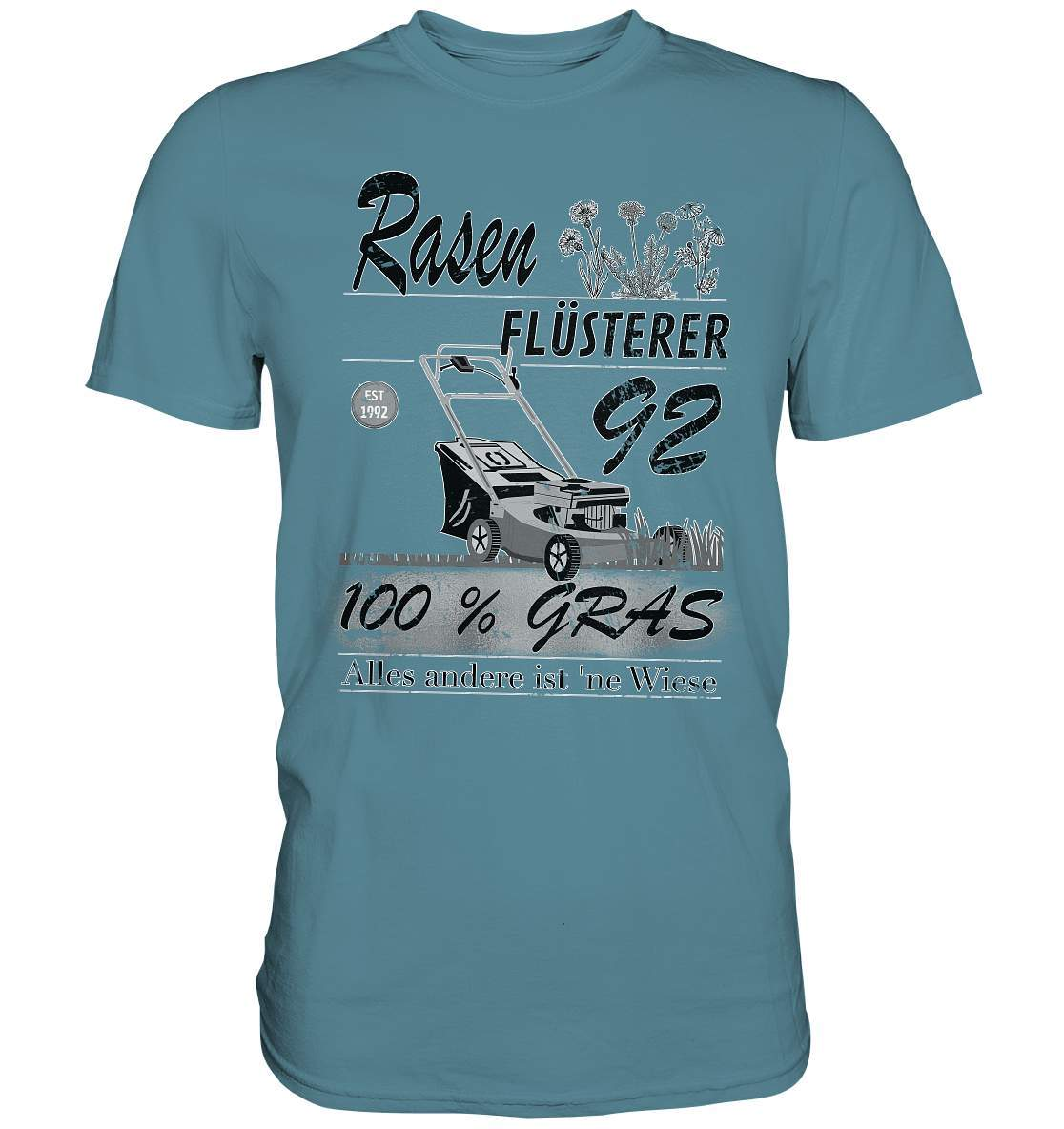 Gärtner Spruch Garten Rasen Rasenflüsterer 100 % Gras - Premium Shirt-Blumen Beet,englischer Rasen,Gras,Graspflege,Insekten,Käfer,Pflanzen,Rasen,Rasendünger,rasenkrank,Rasenmähen,Sommer,Sonne,Wiese