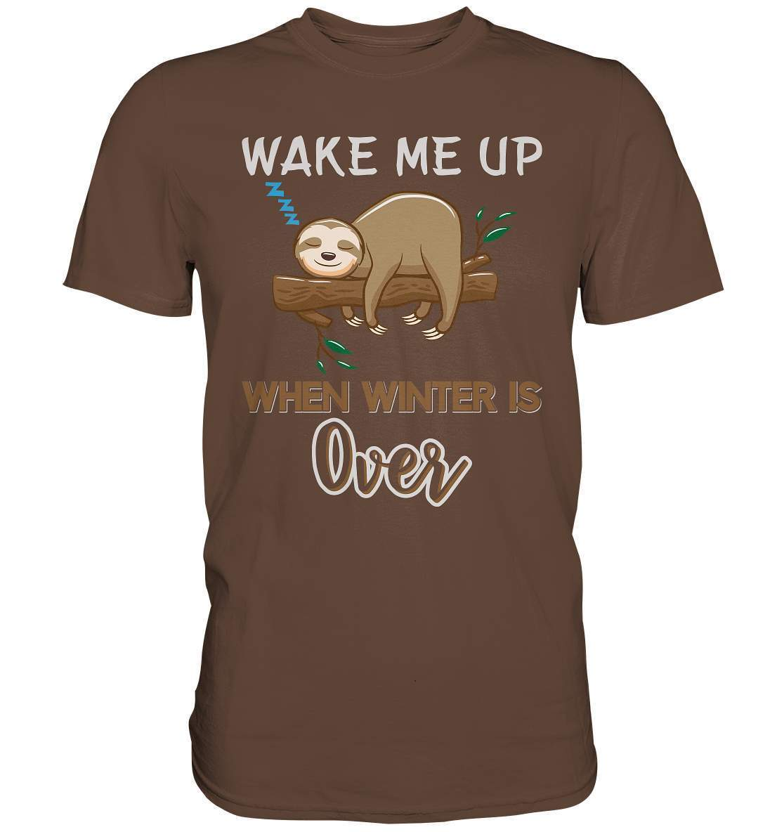 Faultier Wake me up when Winter is over - Premium Shirt-3 finger faultier,3 zehen faultier,das faultier,ein faultier,faul,Faultier,faultier shirt,faultier t shirt damen,faultierfarm,faultiermotiv,riesenfaultier,t-shirt mit faultier,Wake me up when Winter is over