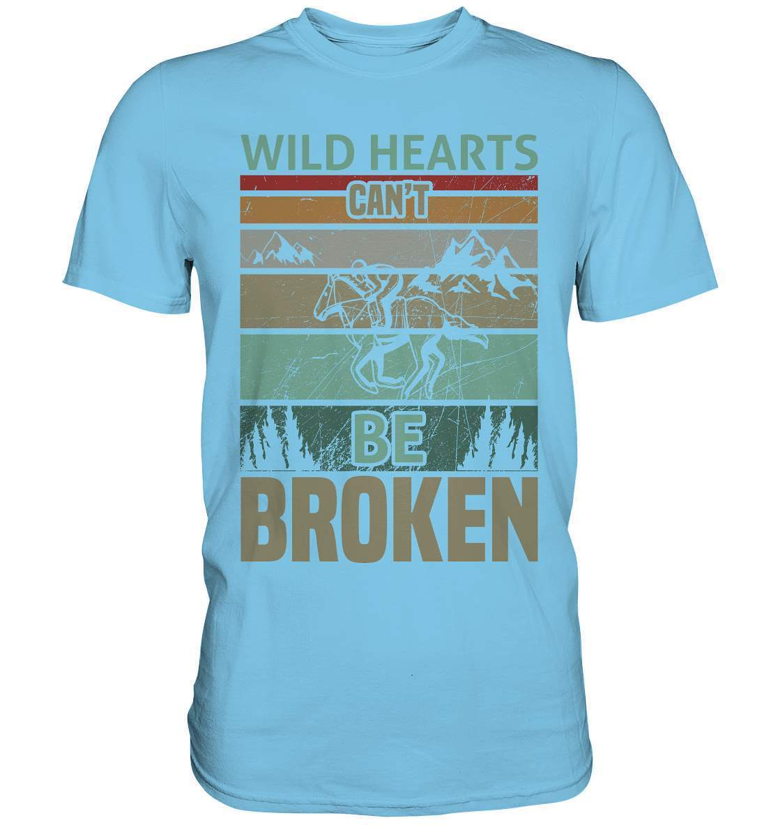 Pferde Wild Hearts can't be broken - Premium Shirt-dressur,dressurpferd,haflinger,Pferd,pony,ponyhof,reiter,reitsport,reitverein,sattel,springpferd,springreiten,Wild Hearts can't be broken