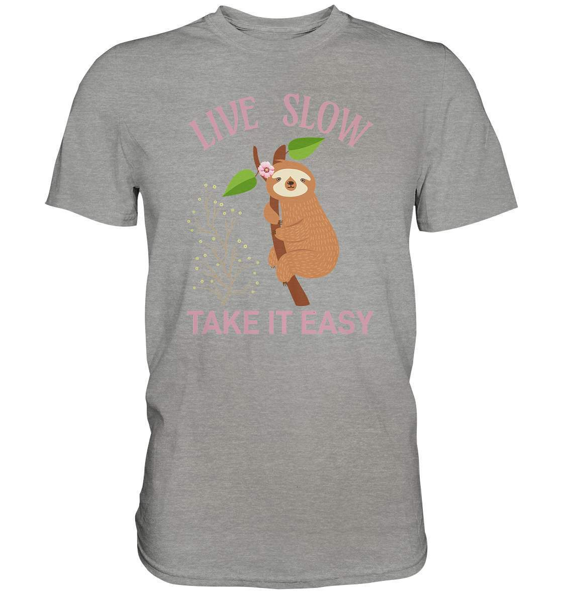 Faultier Live Slow Take it Easy - Premium Shirt-3 finger faultier,3 zehen faultier,das faultier,ein faultier,faul,Faultier,faultier shirt,faultier t shirt damen,faultierfarm,faultiermotiv,Live Slow Take it Easy,riesenfaultier,t-shirt mit faultier