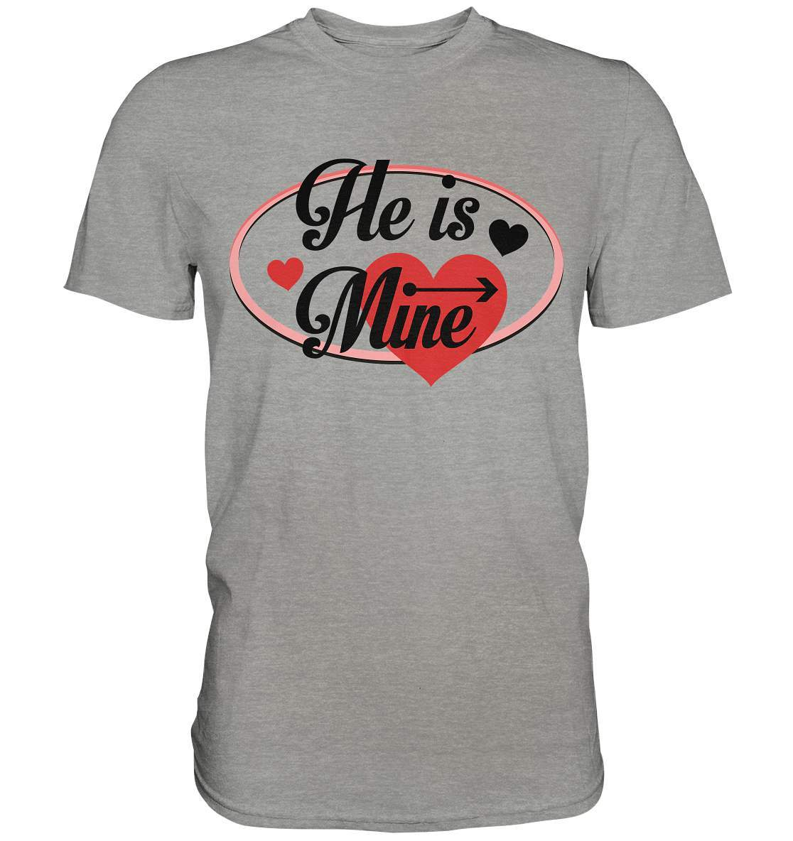 Valentinstag He is mine ❤️ - Premium Shirt-14. Februar,be my valentine,couple,große Liebe,he is mine,herz,liebe,lover,tag der verliebten,valentines day,Valentinstag,Valentinstag für Frauen,Valentinstag für Männer,Valentinstag Geschenk,Valentinstag Ideen,verliebt