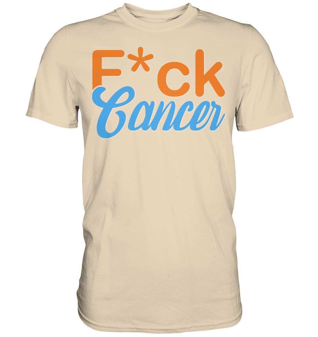 Fuck Cancer - Krebs Brustkrebs Lungenkrebs F*ck Cancer - Premium Shirt-blutkrebs,brustkrebs,chemotherapie,darmkrebs,F*ck cancer,hautkrebs,heilung,hoffnung,kampf gegen krebs,Krebs,leukemie,Scheiß auf Krebs