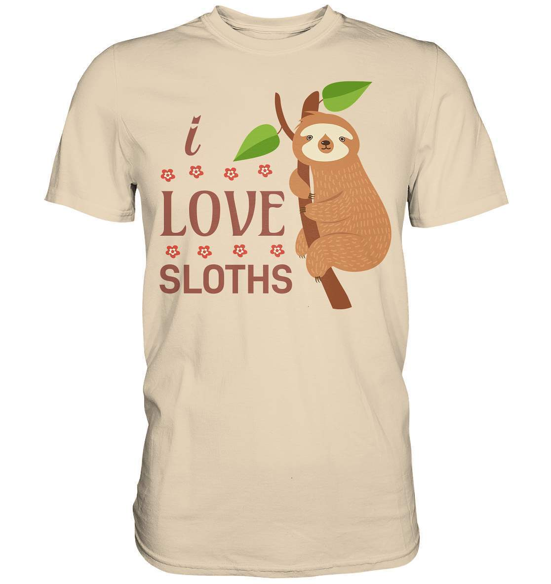 Faultier I Love Sloths - Premium Shirt-3 finger faultier,3 zehen faultier,das faultier,ein faultier,faul,Faultier,faultier shirt,faultier t shirt damen,faultierfarm,faultiermotiv,I Love Sloths,riesenfaultier,t-shirt mit faultier