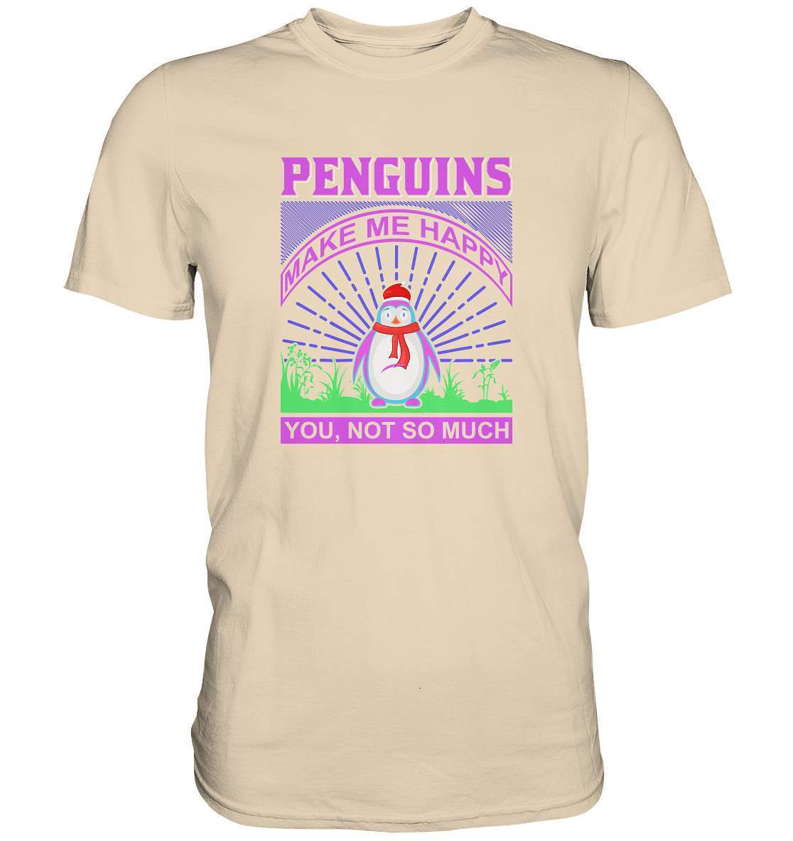 Pinguin Penguins make me happy You, not so much - Premium Shirt-bild pinguin,humboldt pinguin,Penguins make me happy You,pinguin,Pinguin Bild,pinguin clipart,pinguin comic,pinguin druck,pinguin shirt,pinguin t-shirt,plitsch platsch pinguin