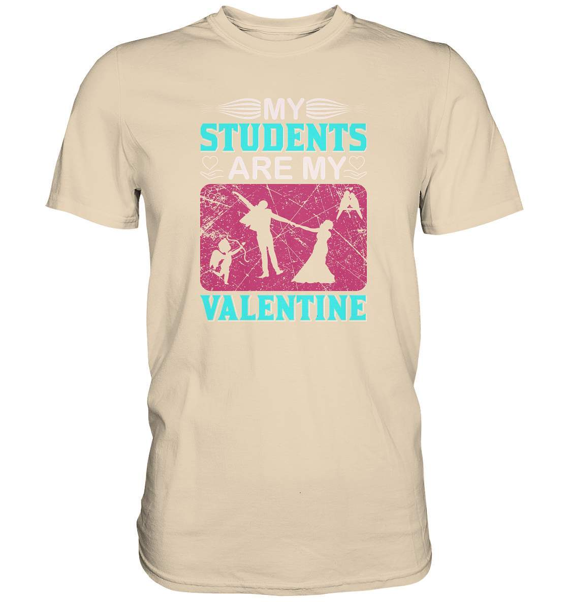 Valentinstag My Students are my Valentine - Premium Shirt-14 Februar,Anti Valentinstag,be my valentine,frisch verliebt,für verliebte,große Liebe,lover,My Students are my Valentine,tag der verliebten,valentines day,Valentinstag,Valentinstag Geschenk,Valentinstag Ideen