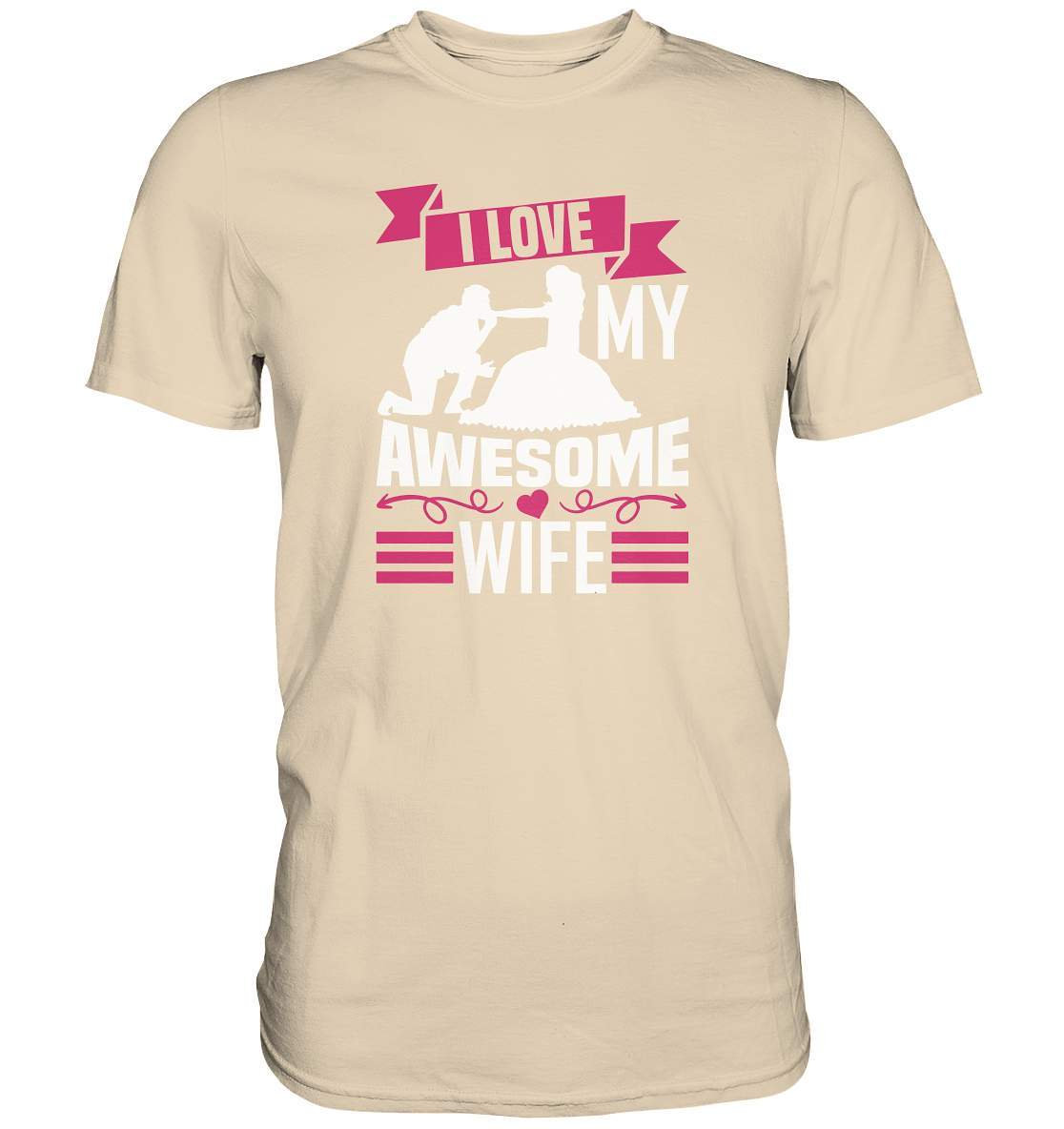 Valentinstag I Love my Awesome Wife - Premium Shirt-14 Februar,Anti Valentinstag,be my valentine,frisch verliebt,für verliebte,große Liebe,I Love my Awesome Wife,lover,tag der verliebten,valentines day,Valentinstag,Valentinstag Geschenk,Valentinstag Ideen