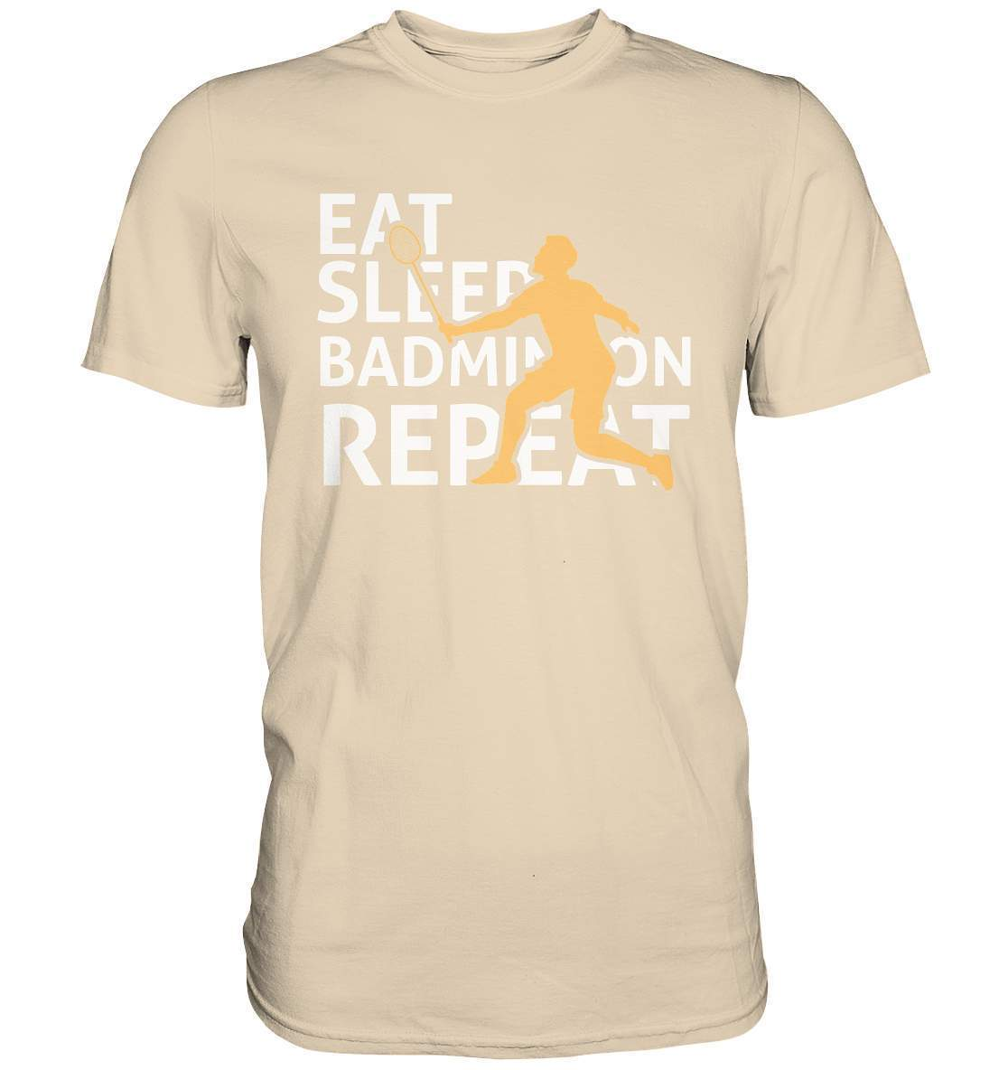 Federball Eat Sleep Badminton Repeat Motiv - Premium Shirt-badmintin,badminton,badminton fan,badminton geschenk,badminton liebhaber,badminton schläger,badminton spieler,ballsport,Eat Sleep Badminton Repeat,federball,funshirt,sport,tennis langsam