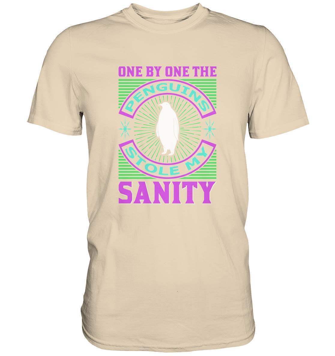 Pinguin One by One the Penguins stole my Sanity - Premium Shirt-bild pinguin,humboldt pinguin,One by One the Penguins stole my Sanity,pinguin,Pinguin Bild,pinguin clipart,pinguin comic,pinguin druck,pinguin shirt,pinguin t-shirt,plitsch platsch pinguin