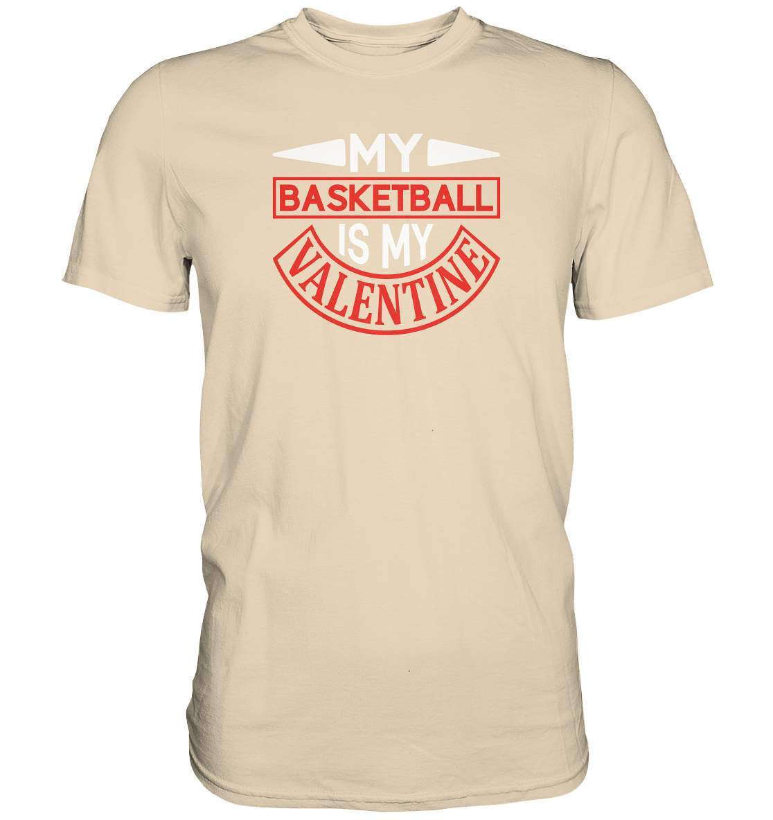 Valentinstag My Basketball is my Valentine - Premium Shirt-14 Februar,Anti Valentinstag,be my valentine,frisch verliebt,für verliebte,große Liebe,lover,My Basketball is my Valentine,tag der verliebten,valentines day,Valentinstag,Valentinstag Geschenk,Valentinstag Ideen