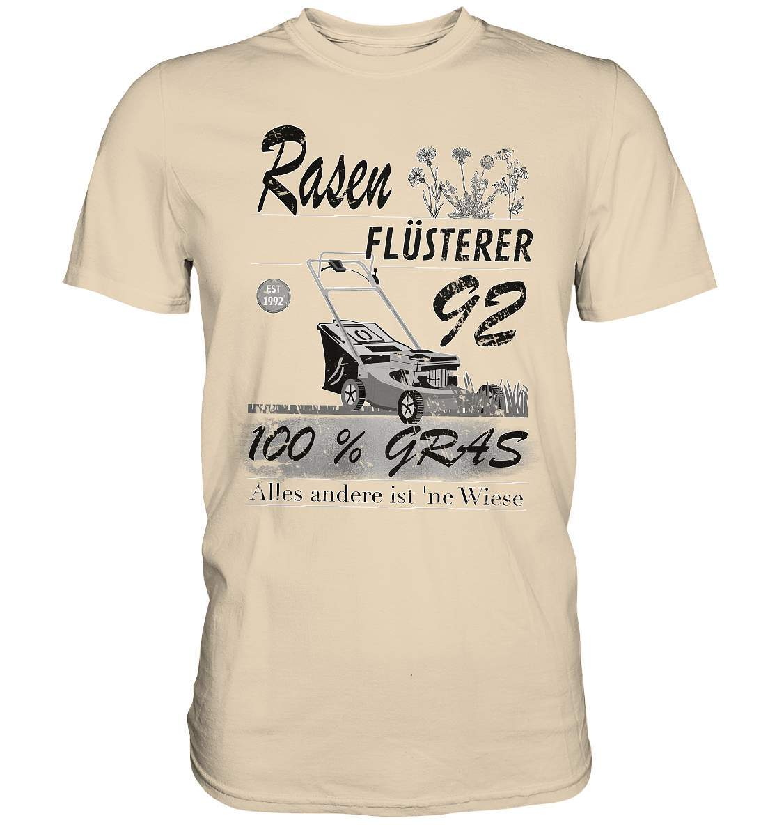 Gärtner Spruch Garten Rasen Rasenflüsterer 100 % Gras - Premium Shirt-Blumen Beet,englischer Rasen,Gras,Graspflege,Insekten,Käfer,Pflanzen,Rasen,Rasendünger,rasenkrank,Rasenmähen,Sommer,Sonne,Wiese