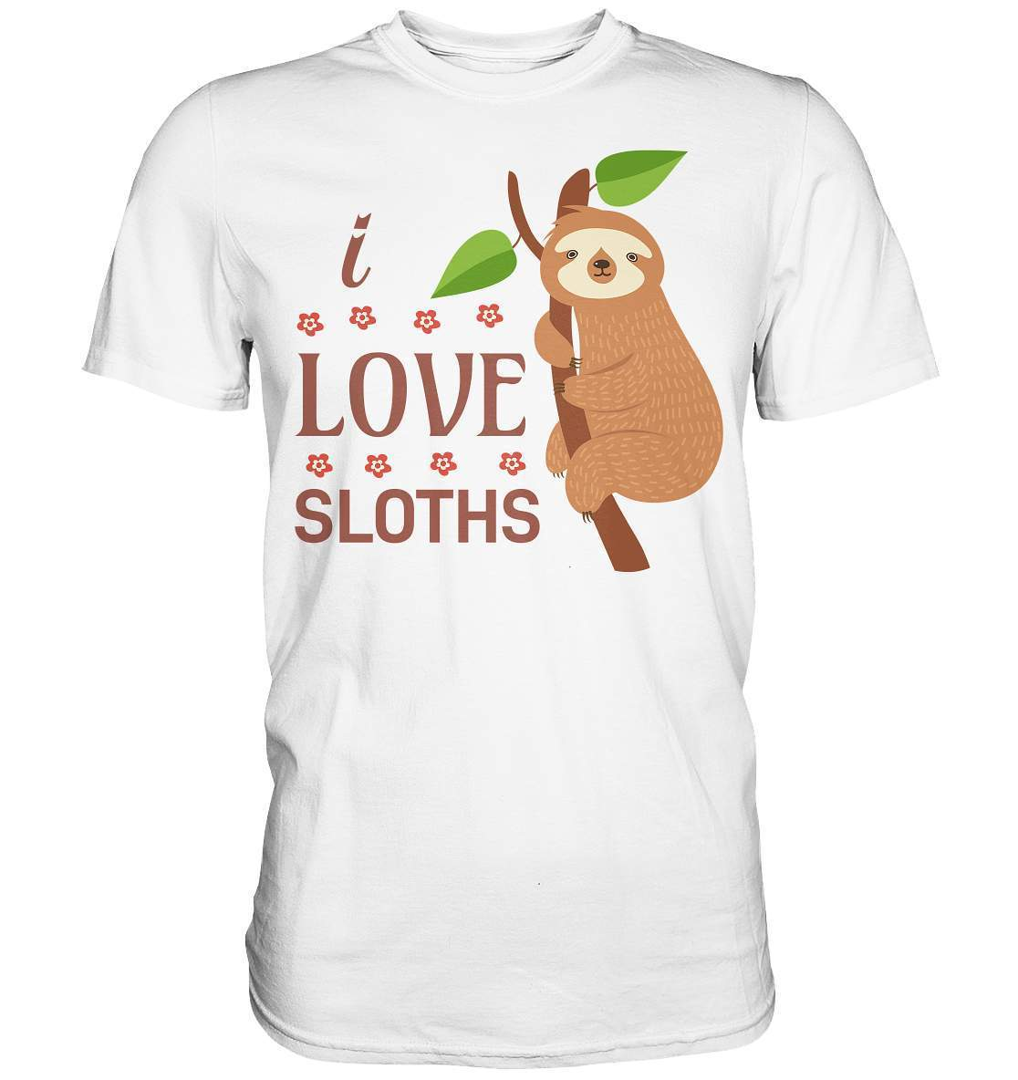 Faultier I Love Sloths - Premium Shirt-3 finger faultier,3 zehen faultier,das faultier,ein faultier,faul,Faultier,faultier shirt,faultier t shirt damen,faultierfarm,faultiermotiv,I Love Sloths,riesenfaultier,t-shirt mit faultier