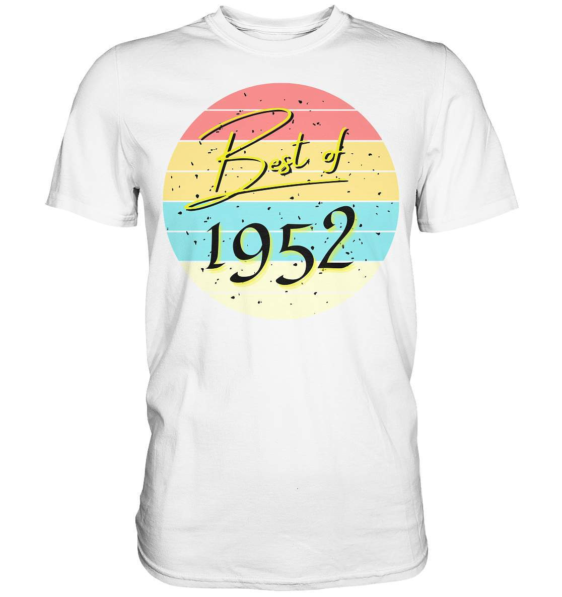 Best of 1952 - 70. Geburtstag Vintage Geburtstagsgeschenk  - Premium Shirt-70 Jahre,funshirt,Geburtstag,Geburtstagsfeier,Geburtstagsparty,Geburtstagsüberraschung,Geschenkidee,Jahrgang 1952,runder Geburtstag,trendy,Vintage,vintage geburtstag frauen,Vintage geburtstag männer