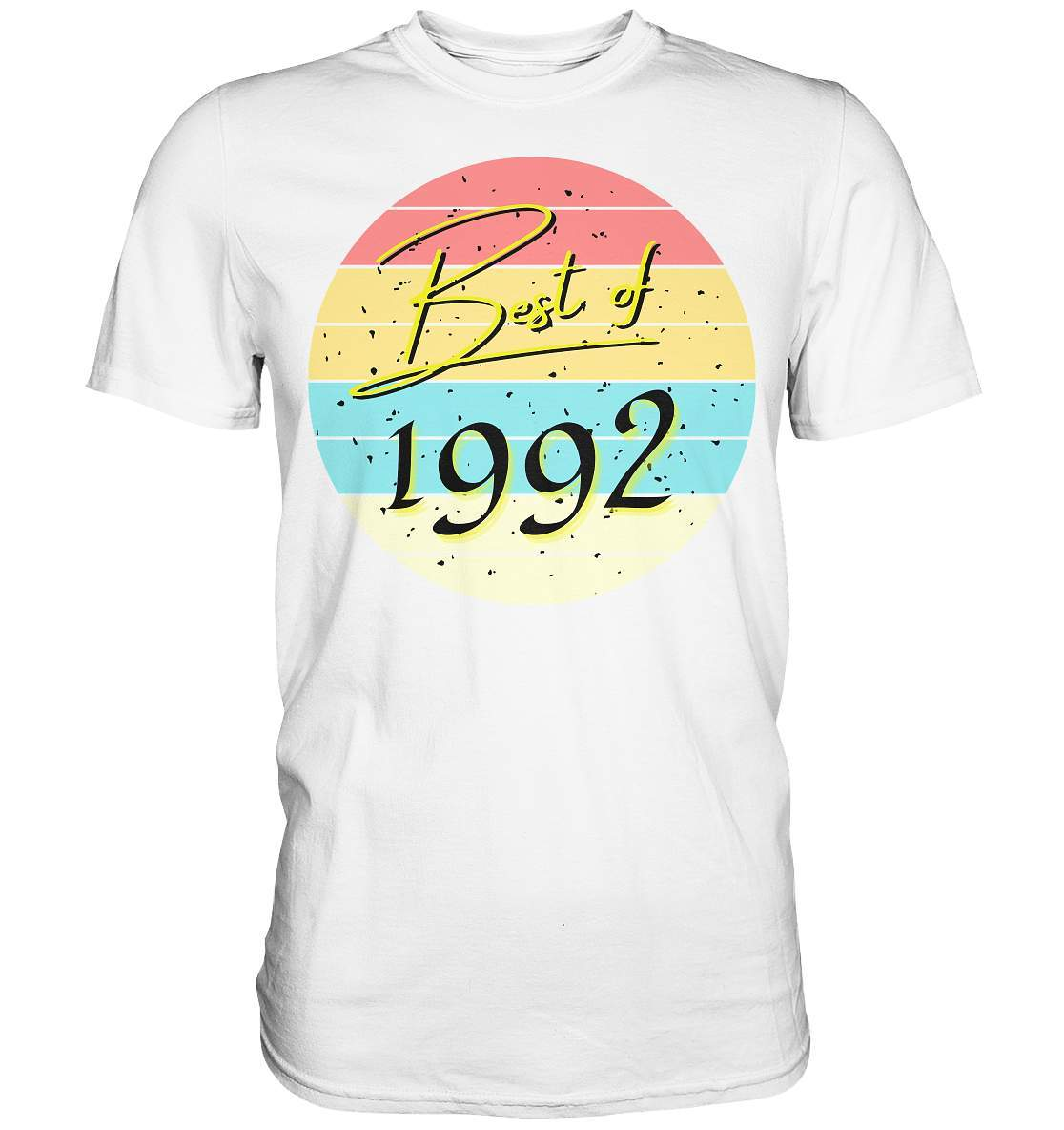 Best of 1992 - Vintage Geburtstagsgeschenk  - Premium Shirt-30 jahre,funshirt,geburtstag,geburtstagsfeier,geburtstagsparty,geburtstagsüberraschung,geschenkidee,jahrgang 1992,outfit,runder geburtstag,trendy,vintage,vintage geburtstag frauen,Vintage geburtstag männer