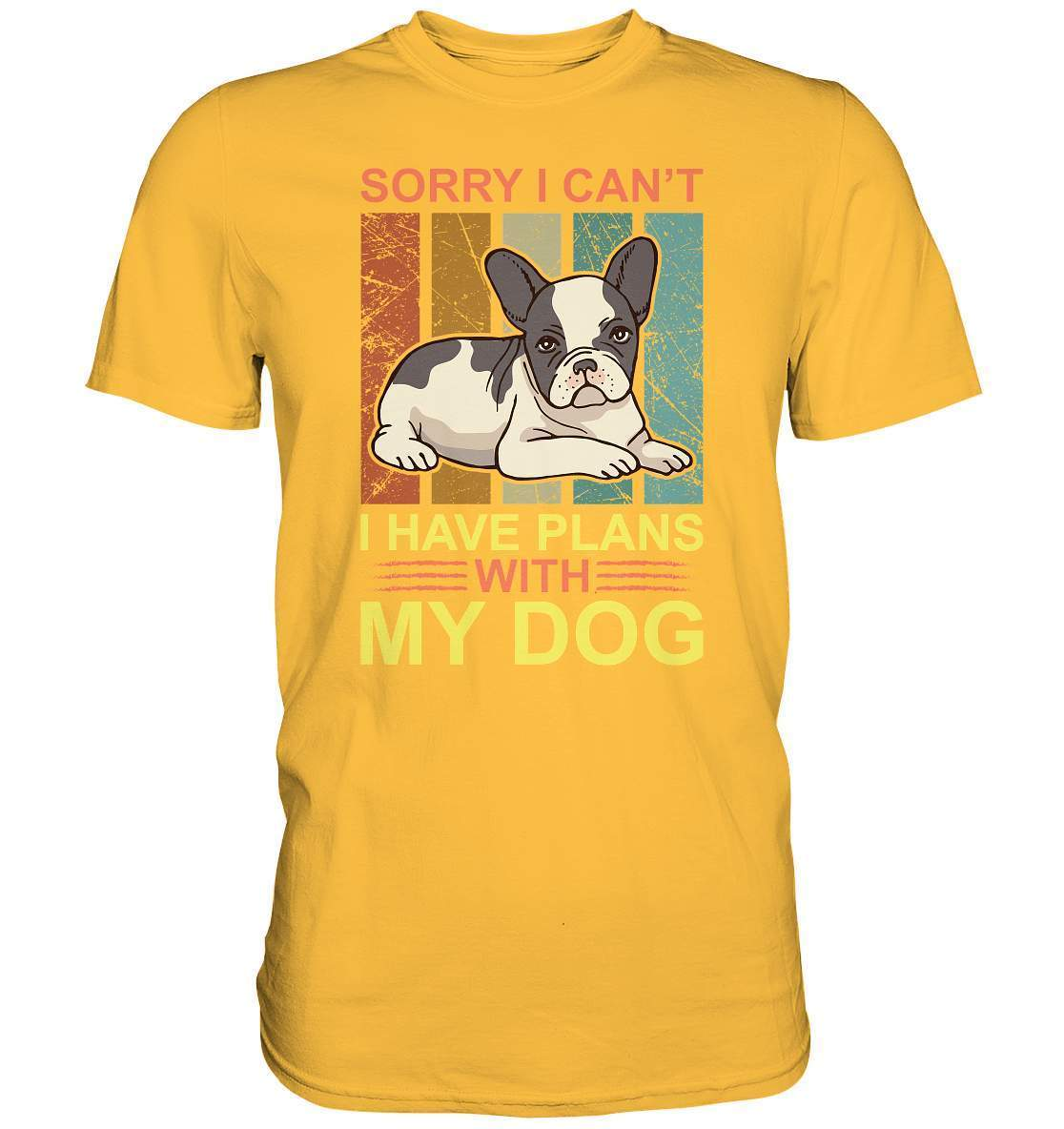 Bulldoggen Sorry I can't I have Plans with my Dog Motiv - Premium Shirt-bulldoggen shirt,bulli,Französische Bulldogge,french bulli,Frenchie,frenchieliebhaber,gassirunde,hund,hunde shirt,hundehalter,hundeliebhaber,Plans with my Dog,Sorry I cant