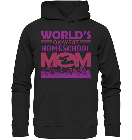 Homeschoolong Dankeschön für Die beste Mama Worlds okayest Homeschool Mom - Premium Unisex Hoodie-freies lernen,freilerner,geduld,homeschool,homschooling,lernen,mama,muttertag,pauken,pauker,präsenzpflicht,schulpflicht,zu hause lernen