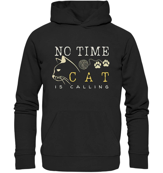 No Time The Cat Is Calling - Katzenliebhaber - Premium Unisex Hoodie-auf die Katze gekommen,cat,freude,geburtstgasgeschenk,geschenkidee,humor,Katze,Katzenbesitzer,katzenfan,katzenhalter,katzenliebhaber,katzenshirt,spaß