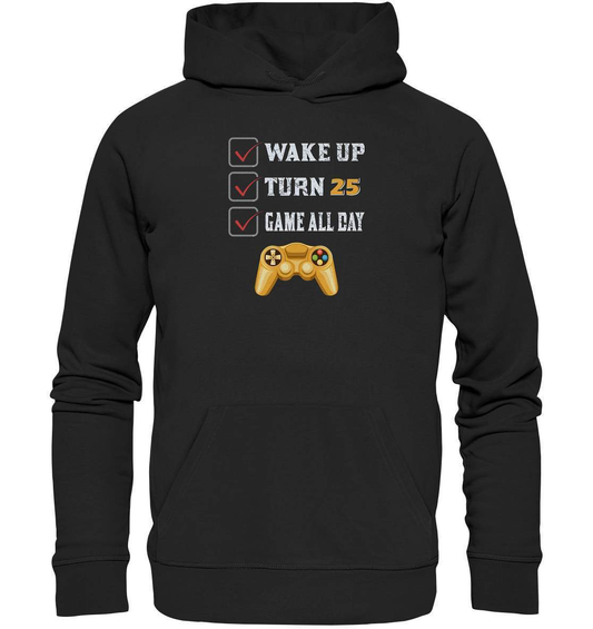 Zocker Outfit Wake Up Turn 25 Game all Day - Premium Unisex Hoodie-computer,controller,gamepad,gamer,geboren zum zocken,geborener zocker,joystick,Konsole,spielkonsole,Video Game,Wake Up Turn 25 Game all Day,zocken,zockerleidenschaft