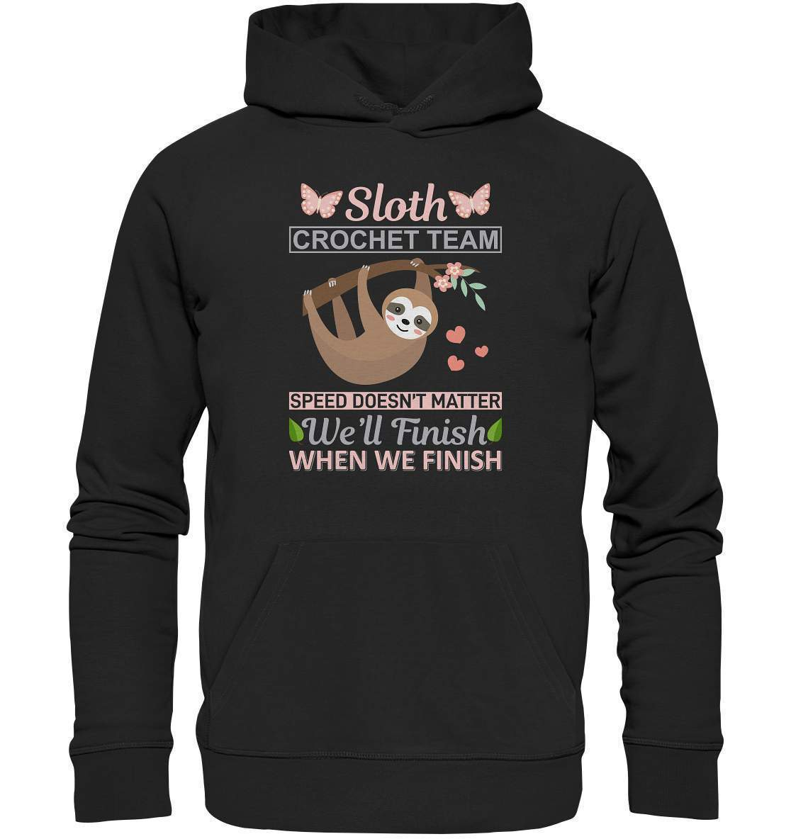 Faultier Sloth Crochet Speed doesn't matter, We'll finish when we Finish - Premium Unisex Hoodie-3 finger faultier,3 zehen faultier,das faultier,ein faultier,faul,Faultier,faultier shirt,faultier t shirt damen,faultierfarm,faultiermotiv,riesenfaultier,Sloth Crochet Speed,t-shirt mit faultier