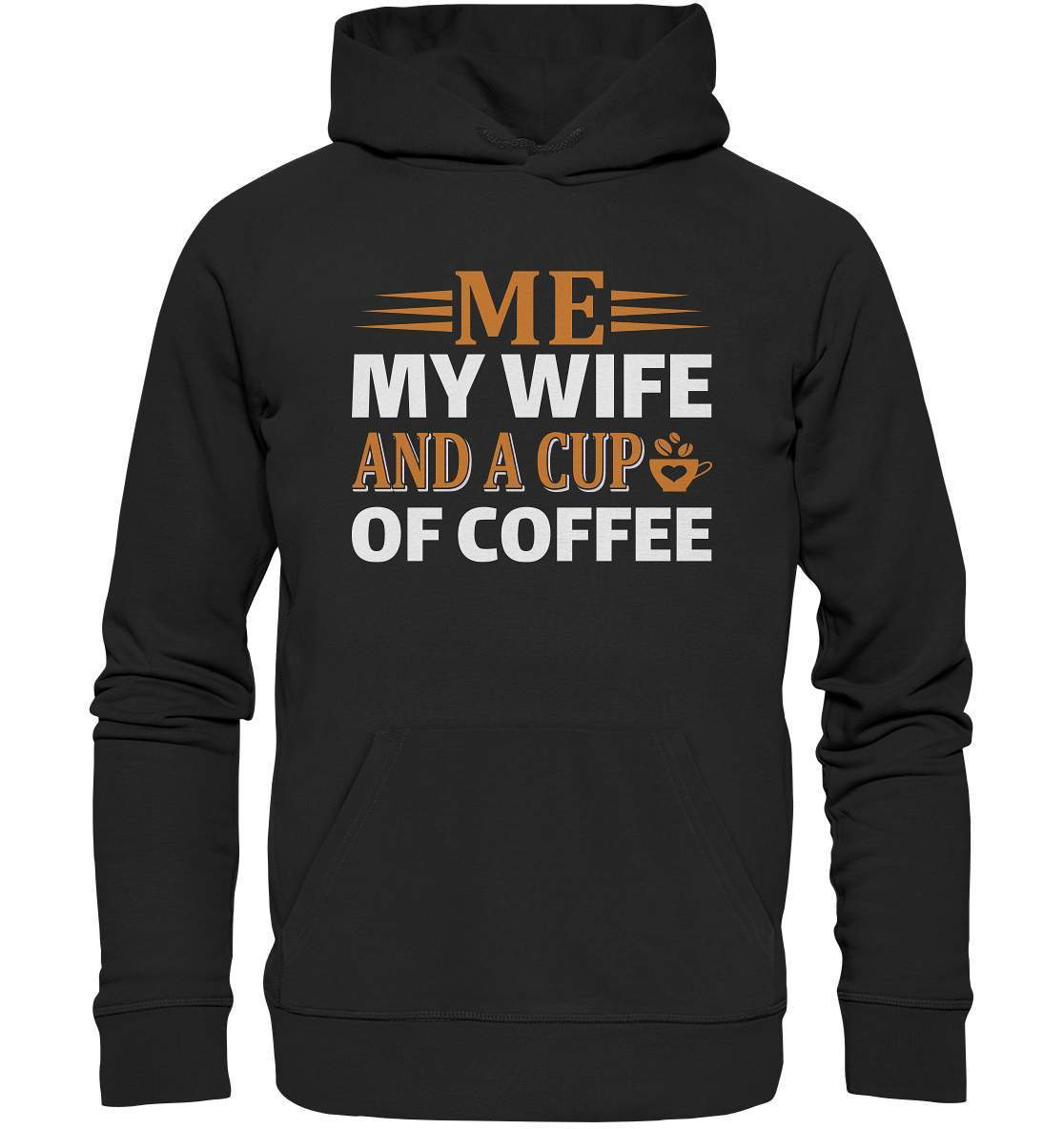 Kaffee Me My Wife and a Cup of Coffee Kaffeeliebhaber - Premium Unisex Hoodie-coffee t shirt,espresso t shirt,Frühaufsteher,geschenke für kaffeeliebhaber,i like coffee t shirt,kaffee,kaffeejunkie,Kaffeekanne,kaffeeliebhaber geschenk,kaffeesüchtig,langschläfer,Me My Wife and a Cup of Coffee,Morgenmuffel