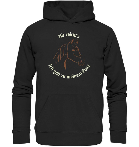 Mir reicht's, ich geh zu meinem Pony - Premium Unisex Hoodie-dressur,dressurpferd,dressurreiter,fohlen,galopp,haflinger,hengst,pferd,pferdesprüche,Pony,ponyhof,reiter,reitsport,reitverein,ross,sattel,sliding stop,springpferd,springreiten,stall,stute,wallach,westernpferd,westernreiten