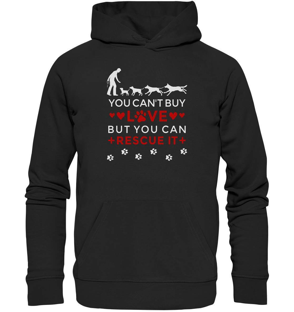 You can't buy love but you can rescue it - Hundefreunde - Premium Unisex Hoodie-auf den hund gekommen,dog,freude,geburtstgasgeschenk,Geschenk,geschenkidee,humor,hund,hundebesitzer,hundefan,hundehalter,hundeliebhaber,hunderettung,hundeshirt,spaß,tierrettung