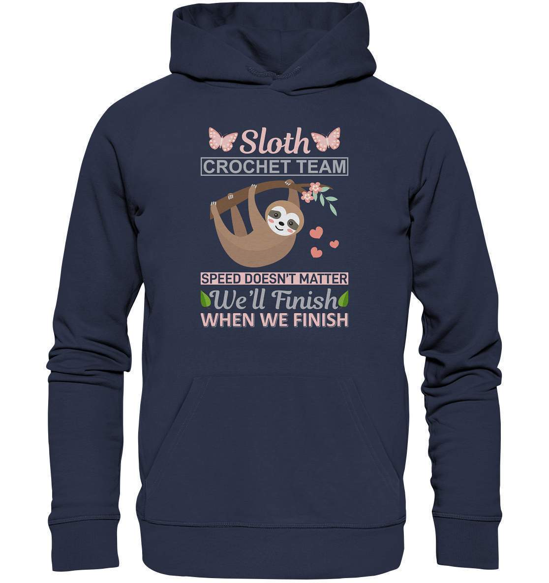 Faultier Sloth Crochet Speed doesn't matter, We'll finish when we Finish - Premium Unisex Hoodie-3 finger faultier,3 zehen faultier,das faultier,ein faultier,faul,Faultier,faultier shirt,faultier t shirt damen,faultierfarm,faultiermotiv,riesenfaultier,Sloth Crochet Speed,t-shirt mit faultier