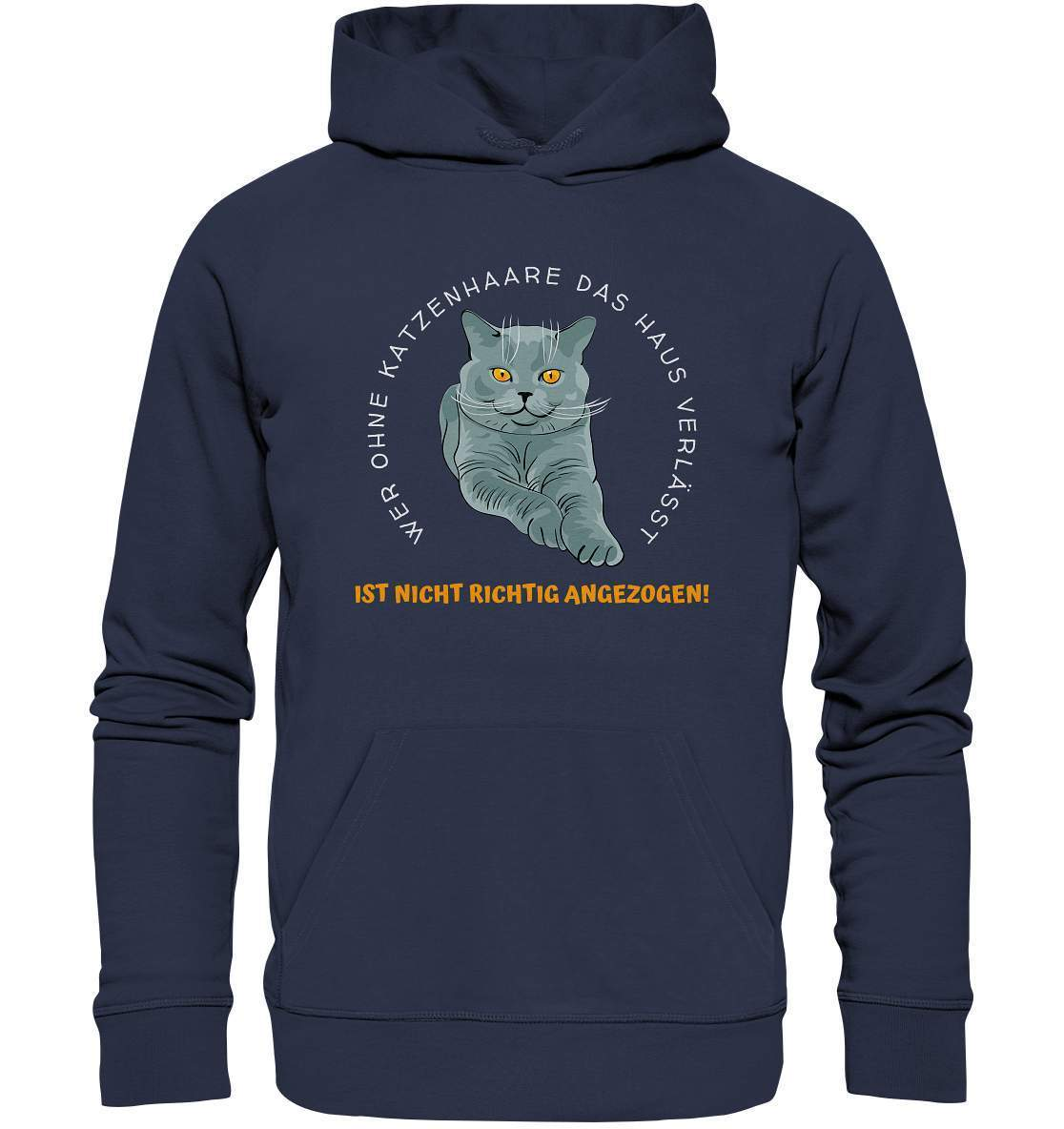 Ohne Katzenhaare bist du nicht richtig angezogen - Katzen - Premium Unisex Hoodie-auf die Katze gekommen,cat,freude,geburtstgasgeschenk,Geschenk,geschenkidee,humor,Katze,Katzenbesitzer,katzenfan,katzenhalter,katzenliebhaber,katzenshirt,spaß