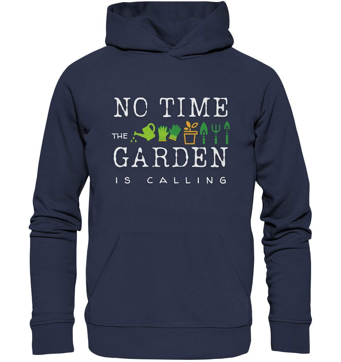 No Time the Garden is calling - Beruftsgärtner Hobbygärtner - Premium Unisex Hoodie-funshirt,gartenhelfer,gartenleidenschaft,gartenoutfit,gärtner,gärtnerliebe,landschaftsgärner. gartenausrüstung,landschaftsgärtner