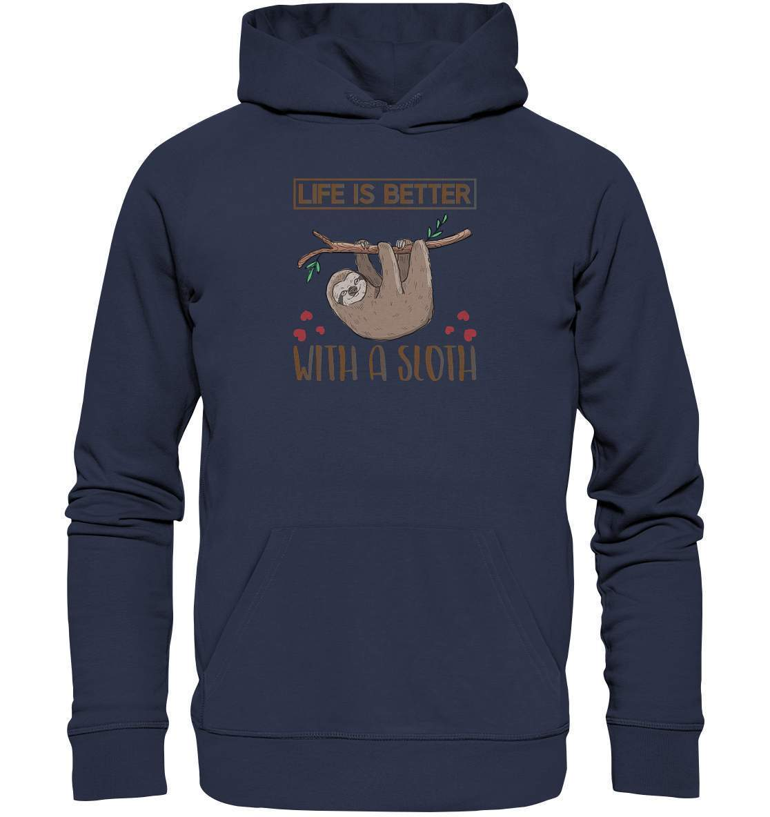 Faultier Life is better with a Sloth - Premium Unisex Hoodie-3 finger faultier,3 zehen faultier,das faultier,ein faultier,faul,Faultier,faultier shirt,faultier t shirt damen,faultierfarm,faultiermotiv,Life is better with a Sloth,riesenfaultier,t-shirt mit faultier